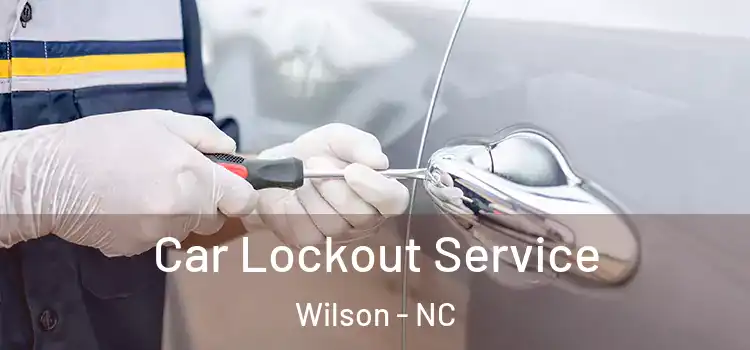 Car Lockout Service Wilson - NC