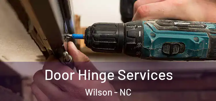 Door Hinge Services Wilson - NC