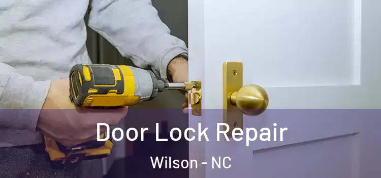 Door Lock Repair Wilson - NC