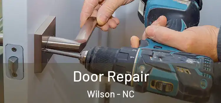 Door Repair Wilson - NC
