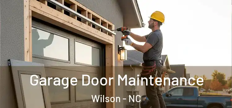 Garage Door Maintenance Wilson - NC