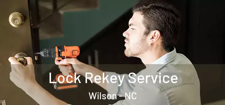 Lock Rekey Service Wilson - NC