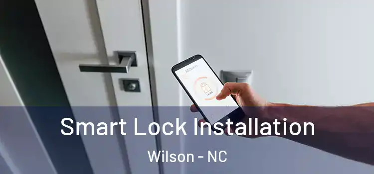 Smart Lock Installation Wilson - NC
